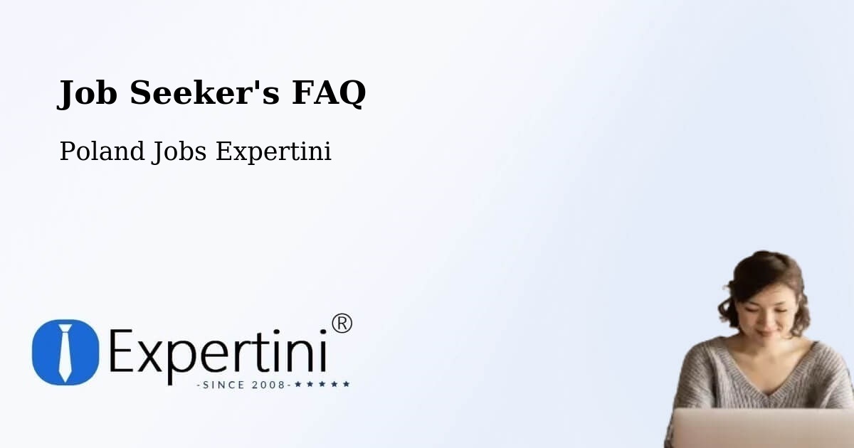 Job Seeker FAQ – Piaski - Poland Jobs Expertini
